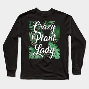 Crazy Plant Lady Costume Gift Long Sleeve T-Shirt